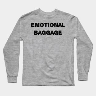 Emotional Baggage Long Sleeve T-Shirt